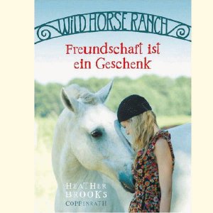 ISBN 9783815755334: Wild Horse Ranch (Bd. 3) - Freundschaft ist ein Geschenk