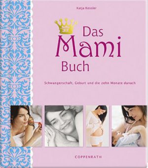 ISBN 9783815780015: Das Mami Buch - Schwangerschaft, Geburt und die zehn Monate danach