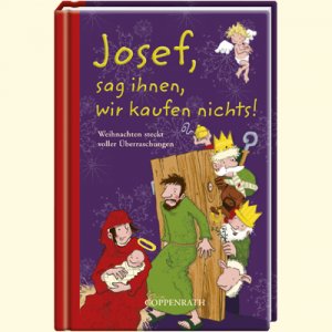 ISBN 9783815797648: Josef, sag ihnen, wir kaufen nichts! - Weihnachten steckt voller Überraschungen