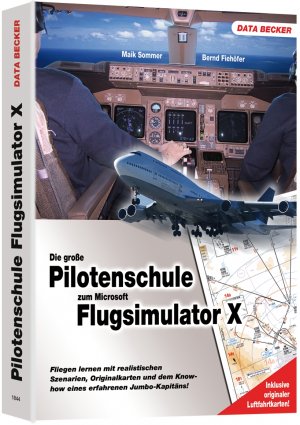 gebrauchtes Buch – Die große Pilotenschule zum MS Flugsimulator X Bernd Fiehöfer und Maik Sommer – Die große Pilotenschule zum MS Flugsimulator X Bernd Fiehöfer und Maik Sommer