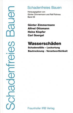 ISBN 9783816768791: Wasserschäden. - Schadensfälle - Leckortung - Bautrocknung - Verantwortlichkeit.