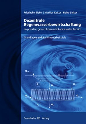 ISBN 9783816769750: Dezentrale Regenwasserbewirtschaftung im privaten, gewerblichen und kommunalen Bereich - Grundlagen und Ausführungsbeispiele