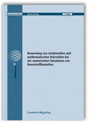 ISBN 9783816789529: Bewertung von strukturellen und mathematischen Störstellen bei der numerischen Simulation von Kunststoffbauteilen. Abschlussbericht.