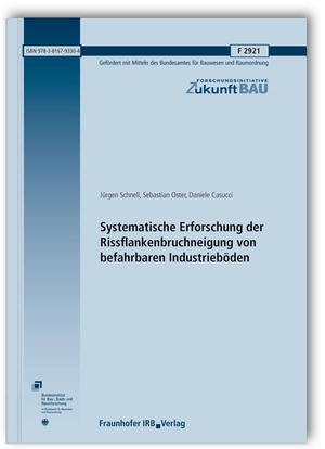 ISBN 9783816793304: Systematische Erforschung der Rissflankenbruchneigung von befahrbaren Industrieböden. Abschlussbericht. (Forschungsinitiative Zukunft Bau)