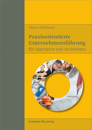 ISBN 9783816795537: Praxisorientierte Unternehmensführung für Ingenieure und Architekten