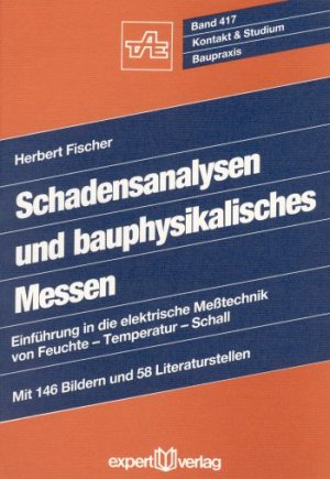 ISBN 9783816909286: Bauschadensanalysen und bauphysikalisches Messen - Einführung in die elektrische Messtechnik von Feuchte – Temperatur – Schall