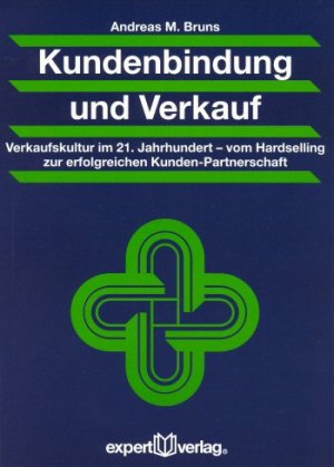 ISBN 9783816922261: Kundenbindung und Verkauf - Verkaufskultur im 21. Jahrhundert – vom Hardselling zur erfolgreichen Kunden-Partnerschaft