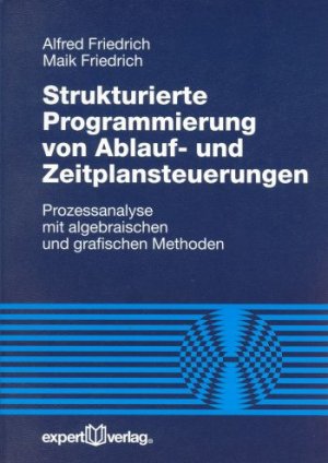 ISBN 9783816925149: Strukturierte Programmierung von Ablauf- und Zeitplansteuerungen - Prozessanalyse mit algebraischen und grafischen Methoden