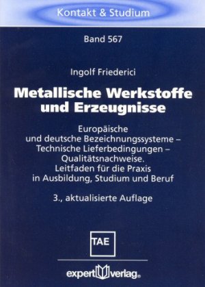 ISBN 9783816925293: Metallische Werkstoffe und Erzeugnisse - Europäische und deutsche Bezeichnungssysteme – Technische Lieferbedingungen – Qualitätsnachweise. Leitfaden für die Praxis in Ausbildung, Studium und Beruf