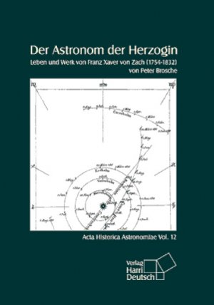 ISBN 9783817116560: Der Astronom der Herzogin – Leben und Werk von Franz Xaver von Zach 1754-1832