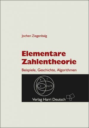 ISBN 9783817116690: Elementare Zahlentheorie: Beispiele, Geschichte, Algorithmen