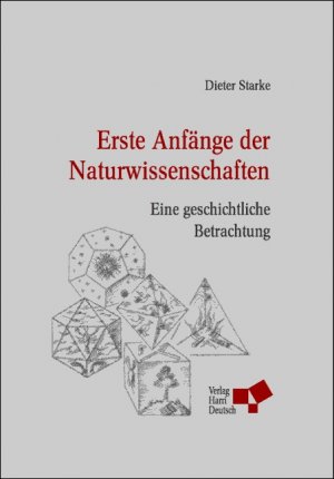 ISBN 9783817117758: Erste Anfänge der Naturwissenschaften. Eine geschichtliche Betrachtung.