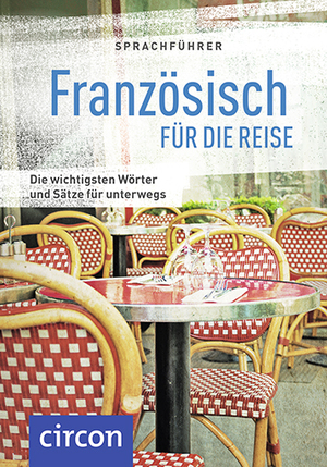 ISBN 9783817418527: Sprachführer Französisch für die Reise - Die wichtigsten Wörter und Sätze für unterwegs. Mit Zeige-Wörterbuch