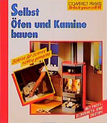 ISBN 9783817422685: Selbst Öfen und Kamine bauen - mit Profi-, Sicherheits- und Ökotips