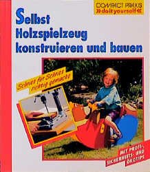 ISBN 9783817422746: Selbst Holzspielzeug konstruieren und bauen