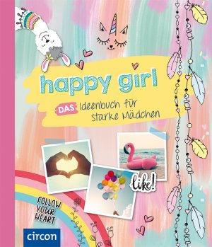 ISBN 9783817429721: happy girl - Das Ideenbuch für starke Mädchen