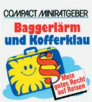 ISBN 9783817432301: Baggerlärm und Kofferklau - Mein gutes Recht auf Reisen