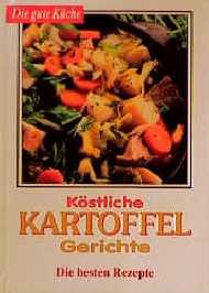 ISBN 9783817437962: Die gute Küche / Köstliche Kartoffelgerichte - die besten Rezepte