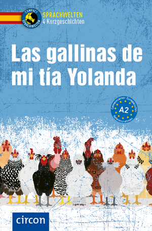 ISBN 9783817442799: Las gallinas de mi tía Yolanda: Spanisch A2 (Compact Sprachwelten Kurzgeschichten)