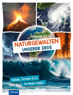 ISBN 9783817443567: Naturgewalten unserer Erde - Vulkane, Tornados & Co. für Kinder erklärt