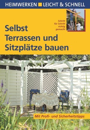 ISBN 9783817451234: Selbst Terrassen und Sitzplätze bauen - Mit Profi- & Sicherheitstipps