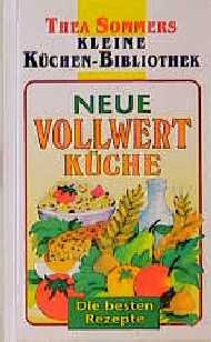 ISBN 9783817451753: Neue Vollwertküche. Die besten Rezepte