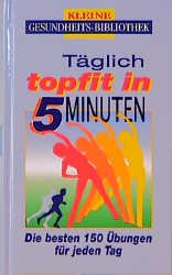 ISBN 9783817452941: Kleine Gesundheitsbibliothek. Täglich topfit in 5 Minuten.