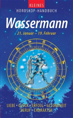 ISBN 9783817453115: Kleines Horoskop-Handbuch. Liebe, Glück, Erfolg, Gesundheit, Beruf, Charakter / Wassermann