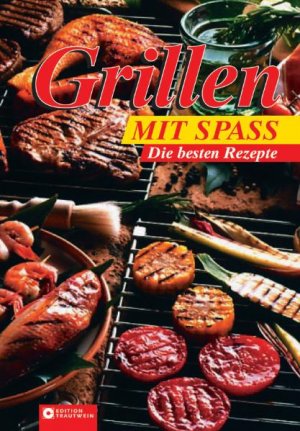 ISBN 9783817455348: Grillen mit Spaß - Die besten Rezepte