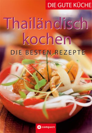 ISBN 9783817457038: Thailändisch kochen: Die besten Rezepte von Angela Sendlinger und Natalie Lambertz