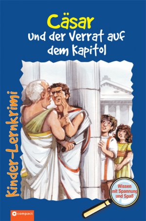 ISBN 9783817463039: Cäsar und der Verrat auf dem Kapitol (Kinder-Lernkrimi)