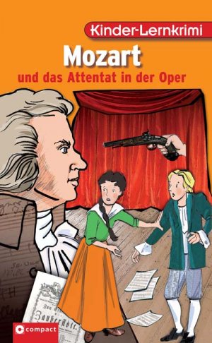 ISBN 9783817463923: Mozart und das Attentat in der Oper - Kinder-Lernkrimi