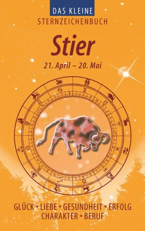 ISBN 9783817463978: Stier (Das kleine Sternzeichenbuch) - Liebe - Glück - Erfolg - Gesundheit - Beruf - Charakter