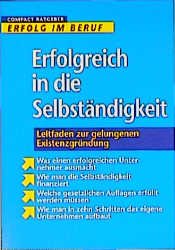 ISBN 9783817470457: Erfolgreich in die Selbständigkeit. Leitfaden zur gelungenen Existenzgründung.