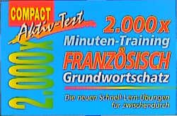 ISBN 9783817472956: 2000 × Minuten-Training Französisch Grundwortschatz – Die neuen Schnell-Lern-Übungen für zwischendurch