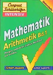 ISBN 9783817473977: Mathematik Arithmetik Bd. 1. Compact Schülerhilfen Intensiv. Unterstufe. Mengen, natürliche Zahlen, Rechnen mit Größen