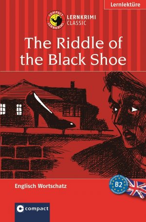 ISBN 9783817476381: The Riddle of the Black Shoe - Compact Lernkrimi. Englisch Aufbauwortschatz - Niveau B2