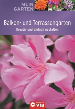 ISBN 9783817484140: Balkon- und Terrassengarten - Kreativ und einfach gestalten