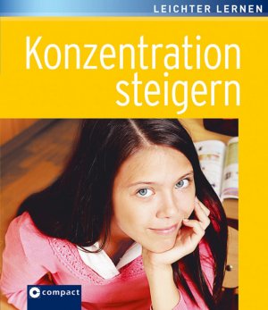 ISBN 9783817490233: Konzentration steigern. Compact Lernhilfe 'leichter lernen' - Fächerübergreifende Lernhilfe 5. bis 7. Klasse für bessere schulische Leistungen