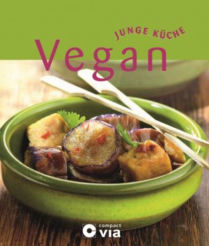 ISBN 9783817494491: Vegan (Junge Küche) – Köstliche Gerichte ohne tierische Produkte