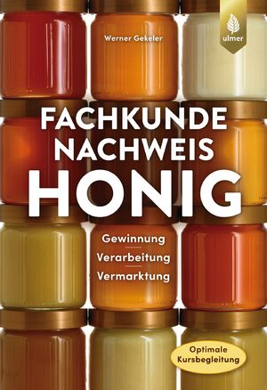 ISBN 9783818611415: Fachkundenachweis Honig – Gewinnung, Bearbeitung und Vermarktung. Optimale Kursvorbereitung