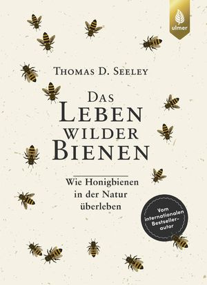 ISBN 9783818613358: Das Leben wilder Bienen – Wie Honigbienen in der Natur überleben. Vom internationalen Bestsellerautor