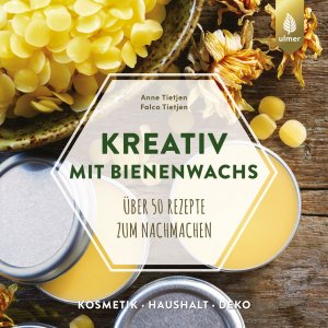 ISBN 9783818613471: Kreativ mit Bienenwachs - über 50 Rezepte zum Nachmachen : Kosmetik - Haushalt - Deko