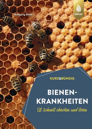 ISBN 9783818617691: Bienenkrankheiten – Schnell checken und lösen. KURZ UND BÜNDIG