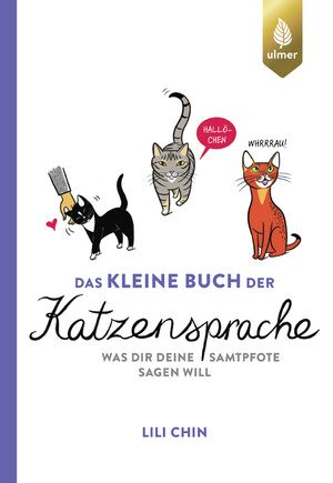 ISBN 9783818624576: Das kleine Buch der Katzensprache - Was dir deine Samtpfote sagen will