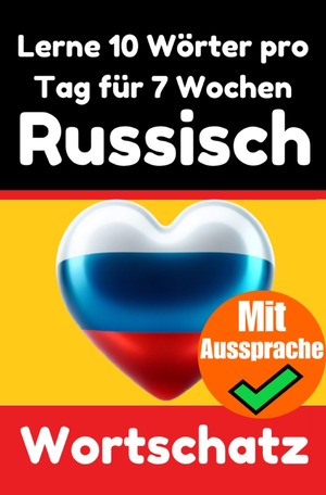 ISBN 9783818704902: Russisch-Vokabeltrainer: Lernen Sie 7 Wochen lang täglich 10 Russische Wörter | Die Tägliche Russische Herausforderung - Ein umfassender Sprachführer für Kinder und Anfänger zum Lernen der russischen Sprache | Lernen Sie die Russische Sprache