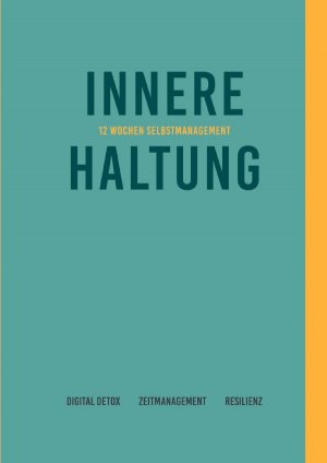 ISBN 9783818725105: Innere Haltung | 12 Wochen Selbstmanagement