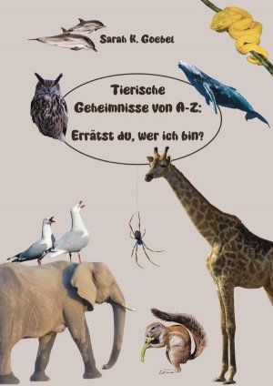 ISBN 9783818733780: Tierische Geheimnisse von A-Z: Errätst du, wer ich bin?