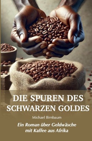 neues Buch – Michael Birnbaum – Die Spuren des Schwarzen Goldes neues Buch – Michael Birnbaum – Die Spuren des Schwarzen Goldes
