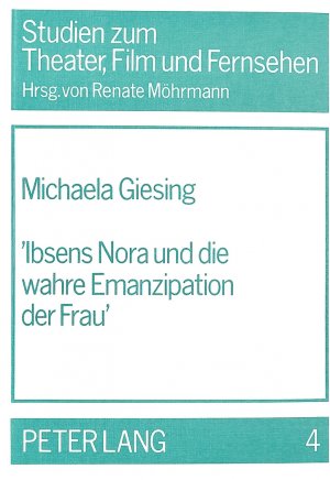 ISBN 9783820451603: «Ibsens Nora und die wahre Emanzipation der Frau» - Zum Frauenbild im wilhelminischen Theater